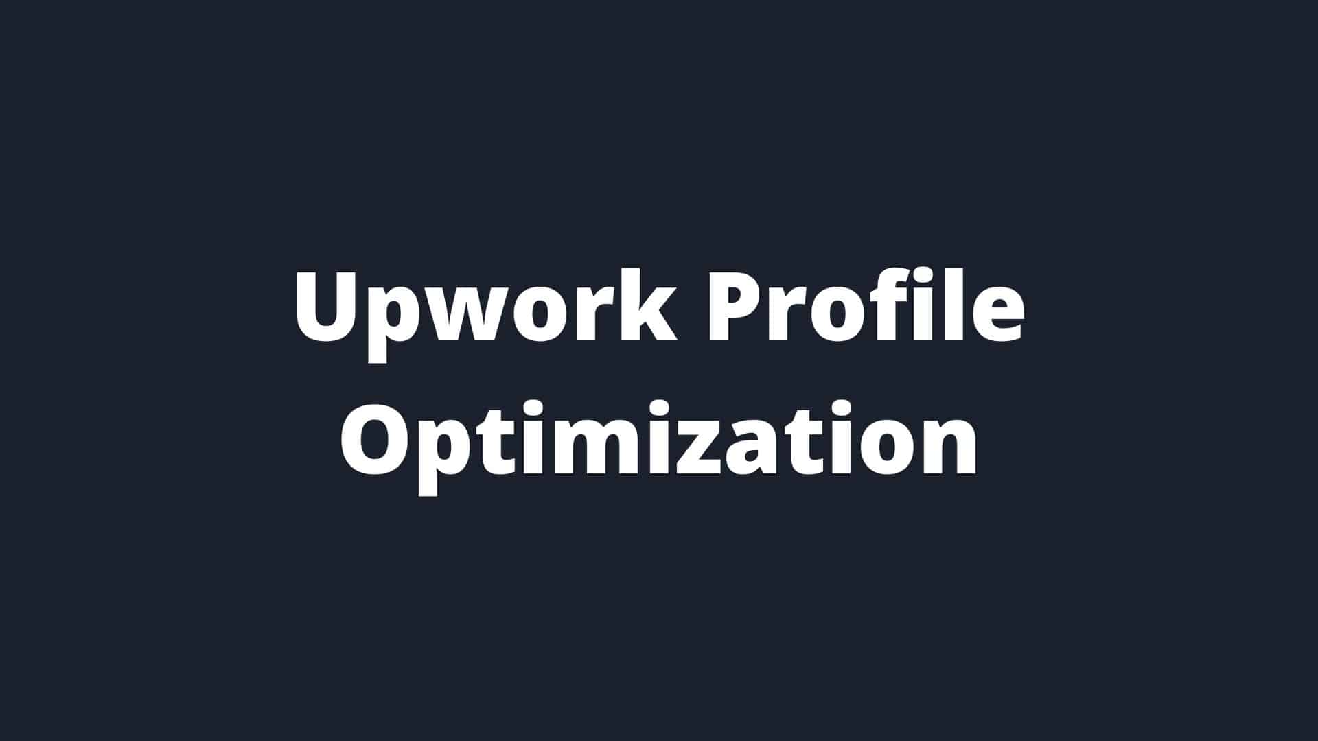 Upwork Profile Optimization