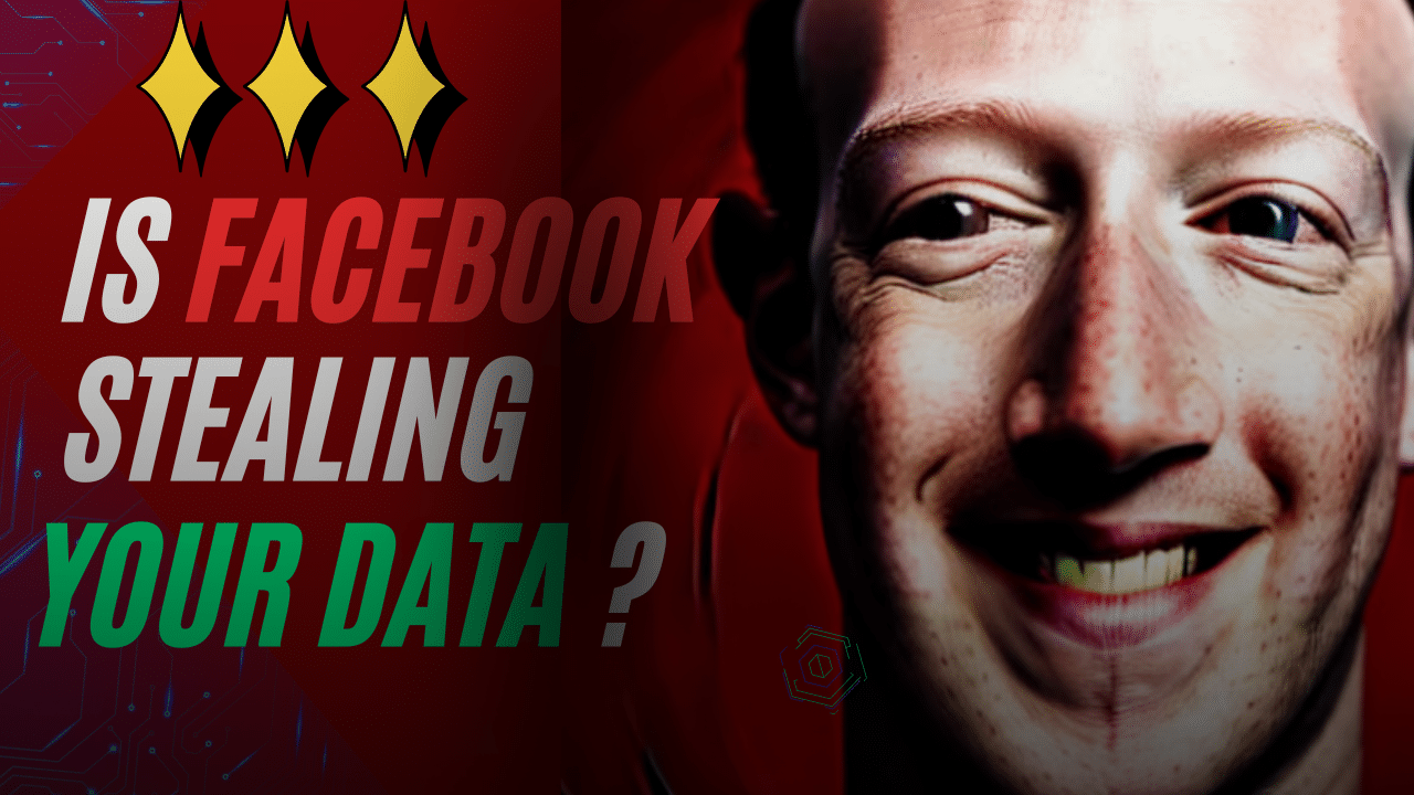Is Facebook Stealing Your Data ? What You Need to Know